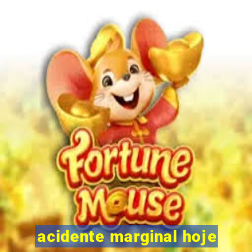 acidente marginal hoje